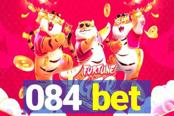 084 bet